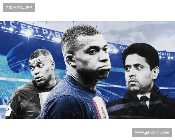 巴黎圣日耳曼品牌建设中的关键人物姆巴佩如何塑造球队形象与未来发展